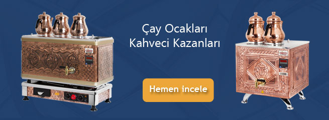 Çay Kazanları ve Kahveci Ocakları